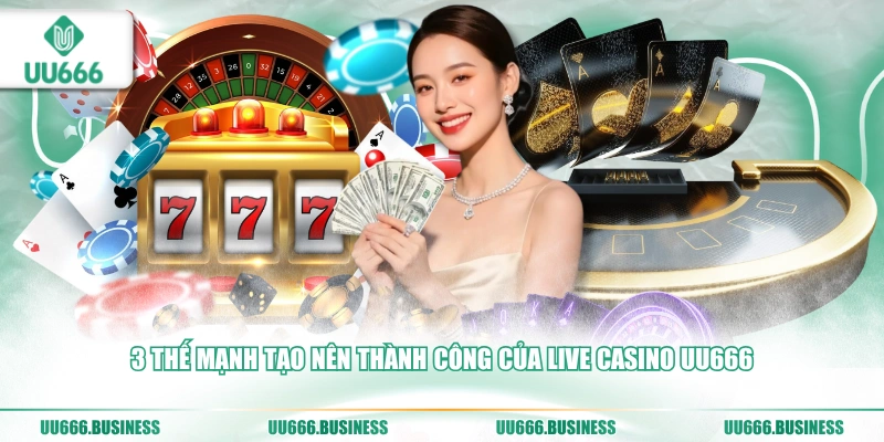 Live Casino UU666 3 thành công của live casino UU666