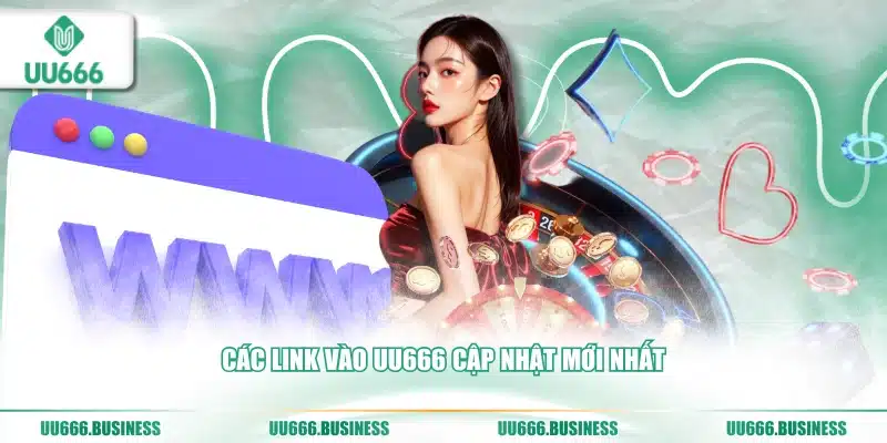 Link Vào UU666 - Cập Nhật Mới Nhất 1 link vào UU666 cập nhật