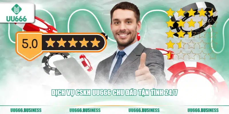UU666 Có Uy Tín Không? Có Xanh Chín Không? 3 Dịch vụ CSKH UU666