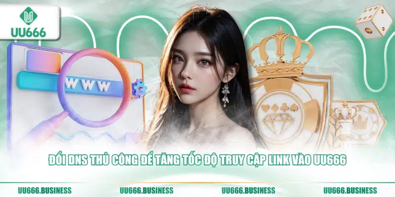 Link Vào UU666 - Cập Nhật Mới Nhất 4 tăng tốc độ truy cập link vào UU666