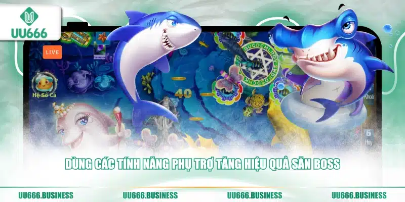 Bắn Cá Xèng UU666 - Chiến Thuật Săn Boss Đẳng Cấp 3 Sử dụng tính năng bổ trợ Bắn Cá Xèng UU666