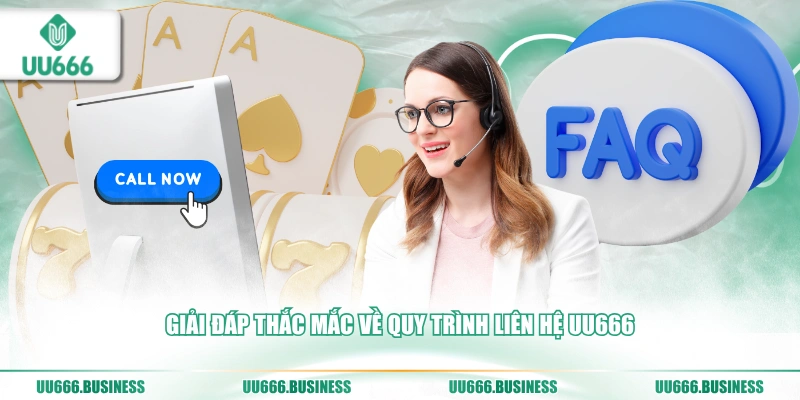 giai-dap-thac-mac-ve-quy-trinh-lien-he-uu666