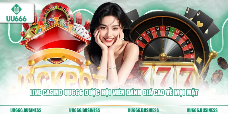Live Casino UU666 6 casino UU666 được hội viên đánh giá cao