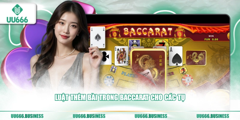 Baccarat UU666 4 thêm bài trong Baccarat