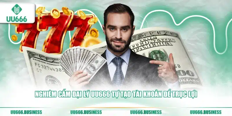 Hợp Tác Đại Lý UU666 - Hoa Hồng Khủng 5 cấm tự tạo tài khoản