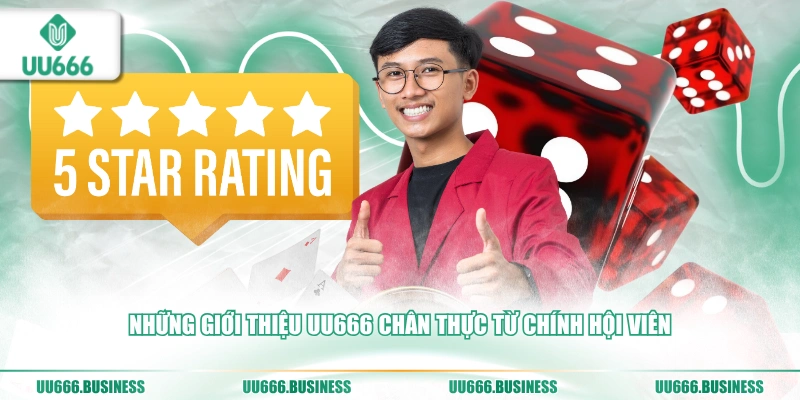 Giới Thiệu UU666 4 nhung-gioi-thieu-uu666-chan-thuc-tu-chinh-hoi-vien