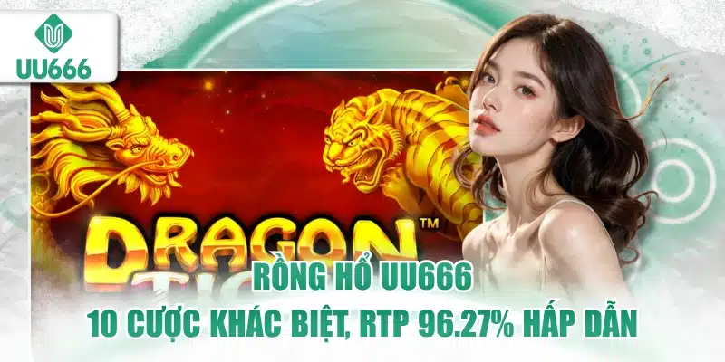 Rồng Hổ UU666