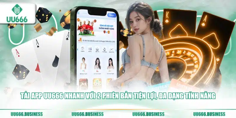 Tải App UU666 - Siêu Đơn Giản Chơi Mọi Lúc 3 2 phiên bản UU666