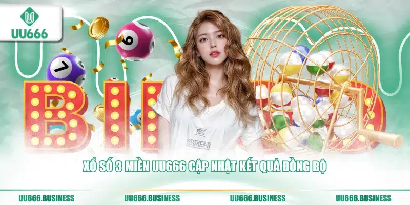 Xổ Số 3 Miền UU666 - Tỷ Lệ Ăn Cao Nhất Thị Trường 1 Xổ Số 3 Miền UU666 cập nhật kết quả đồng bộ